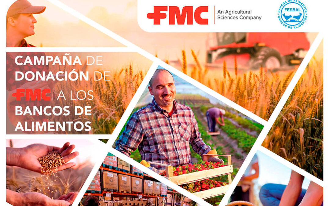 Campaña solidaria de FMC en apoyo a los Bancos de Alimentos: Si ayudamos a tus cultivos, ¿Por qué no a los demás?