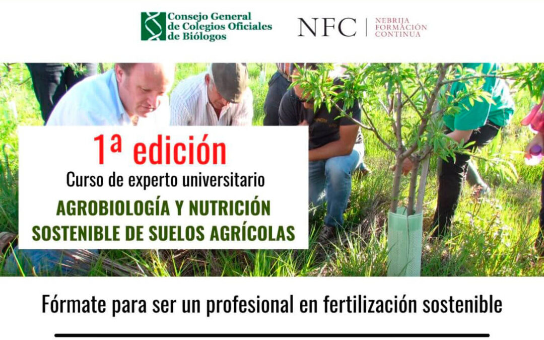 Primer curso de experto universitario en «Agrobiología y nutrición sostenible de suelos agrícolas»