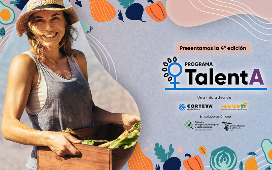 Fademur y Corteva presentan la 4ª edición del programa TalentA con una nueva categoría para seguir apostando por el talento femenino rural
