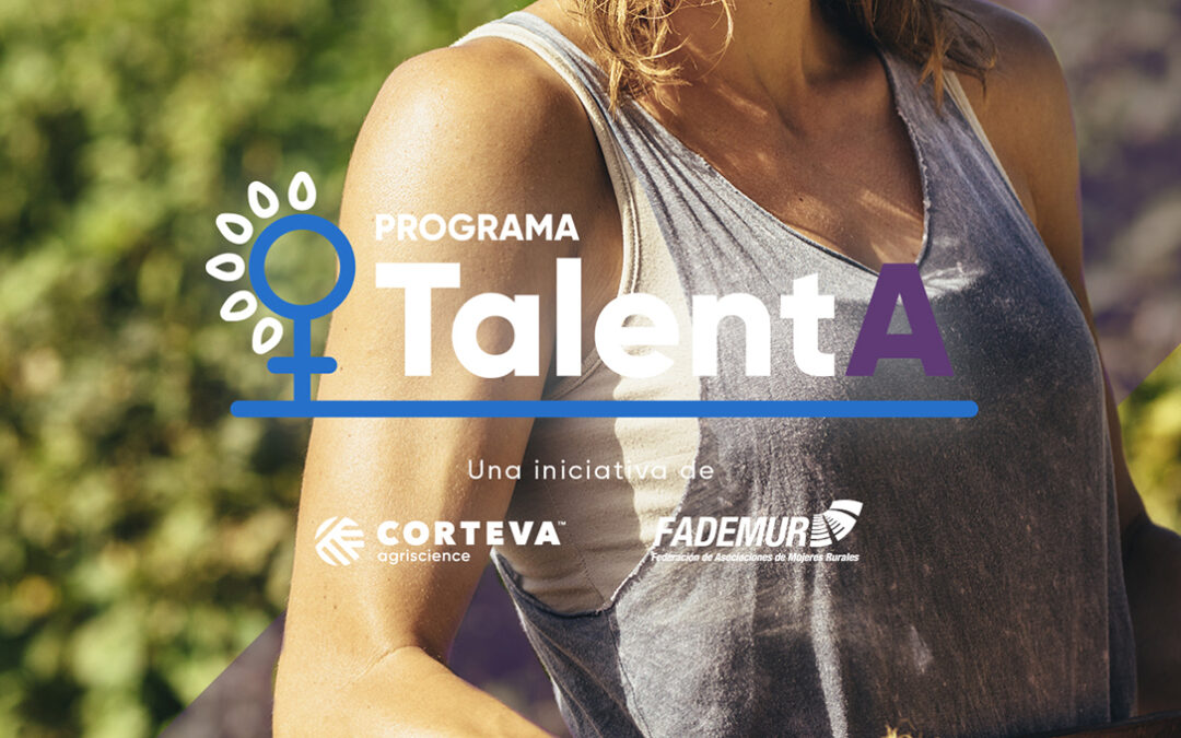 El Programa TalentA, que premia el trabajo de la mujer rural, abre plazo para presentar candidaturas de su quinta edición