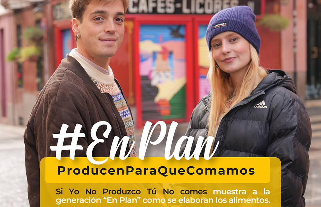 Campaña ‘En Plan, tía, producen para que comamos’ para despertar el interés de los jóvenes sobre la realidad de los productores de alimentos