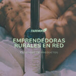 Sostenibilidad y talento rural: 57 opciones de Fademur para una compra responsable y con impacto social en su Catálogo de Emprendedoras